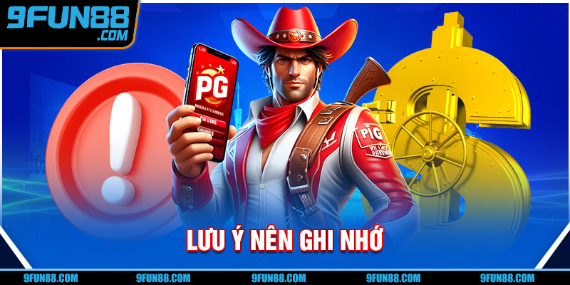 Lưu ý nên ghi nhớ